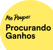 Círculo amarelo escrito: Me Poupe! Procurando ganhos